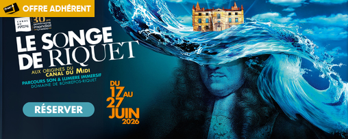 Le Songe de Riquet - Aux Origines du Canal du Midi - Ch&acirc;teau de